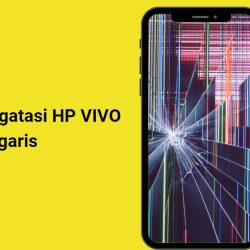 Cara Mengatasi HP VIVO Layar Bergaris
