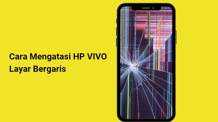 Cara Mengatasi HP VIVO Layar Bergaris