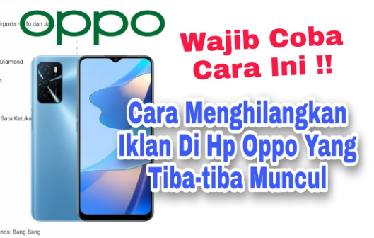 6 Cara Menghilangkan Iklan di HP Oppo