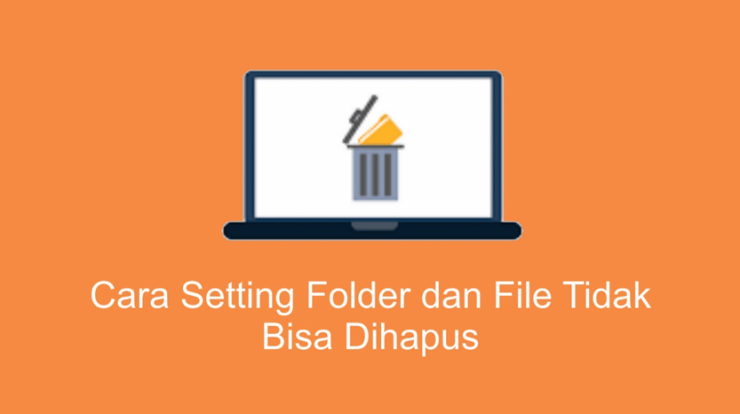 Setting Folder dan File Tidak Bisa Dihapus