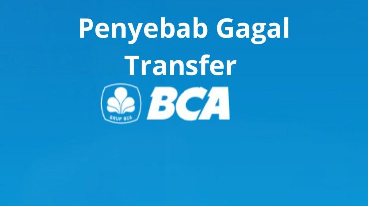 Penyebab Gagal Transfer BCA ke DANA yang Harus Diketahui Penyebab Gagal Transfer BCA ke DANA yang Harus Diketahui