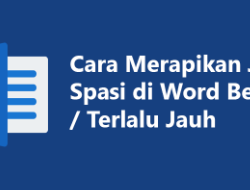 Cara Merapikan Spasi di Word Cara Merapikan Spasi di Word