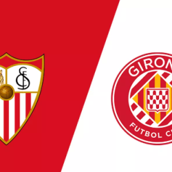 Prediksi Sevilla vs Girona – Prediksi, Info Tim, dan Susunan Pemain