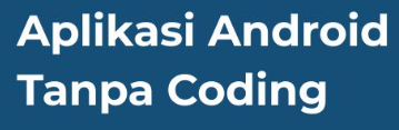 membuat aplikasi android tanpa coding