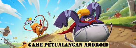 GAME PETUALANGAN ANDROID