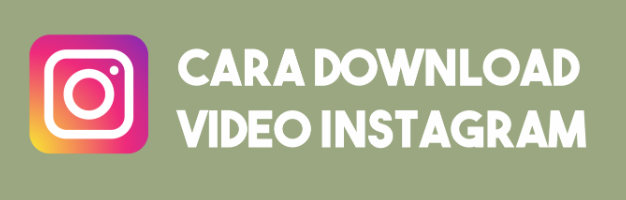 Download Video Instagram tanpa Aplikasi Download Video Instagram tanpa Aplikasi