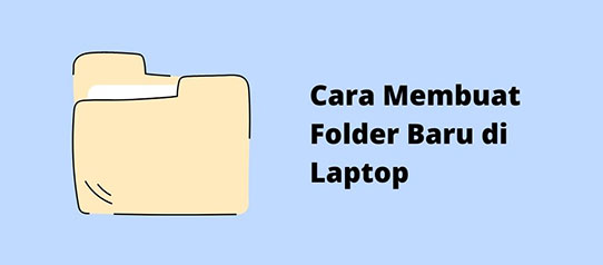 Membuat Folder Baru di Laptop