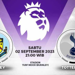 Prediksi Burnley vs Tottenham Hotspur: Preview Pertandingan, Info Tim, Susunan Pemain Prediksi Burnley vs Tottenham Hotspur: Preview Pertandingan, Info Tim, Susunan Pemain