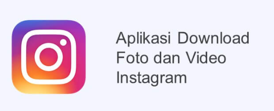 Aplikasi Download Video Instagram Aplikasi Download Video Instagram