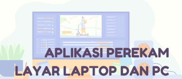 Aplikasi Perekam Layar Laptop atau PC