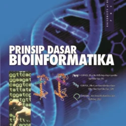 Bioinformatika Penerapan Teknologi Informasi dalam Penelitian Biologi