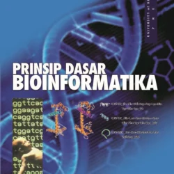 Bioinformatika Penggunaan Teknologi Informasi dalam Penelitian Biologi