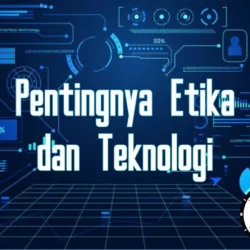 Etika Teknologi Merenungkan Tantangan Etika dalam Pengembangan Teknologi