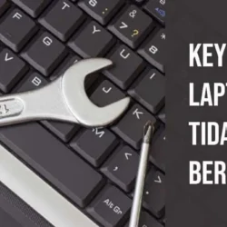 Memperkenalkan Cara Memperbaiki Keyboard Laptop