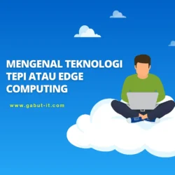 Mengapa Komputasi Tepi Adalah Inovasi Terkini di Dunia Teknologi