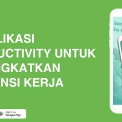 Meningkatkan Produktivitas Kerja dengan Aplikasi Tepat