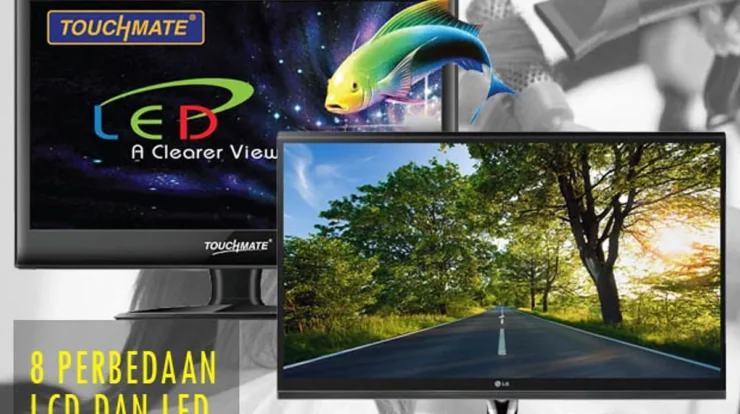 Perbandingan Teknologi LCD dan LED