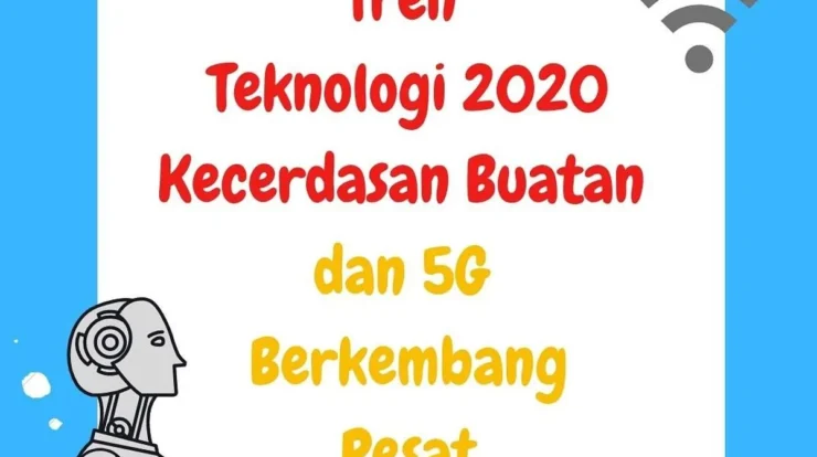 Teknologi yang Berkembang Saat Ini: Tren dan Aplikasi Terkini